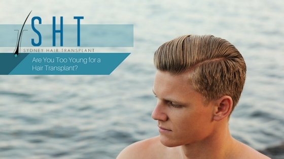 Are You Too Young for a Hair Transplant? | Sydney Hair Transplant